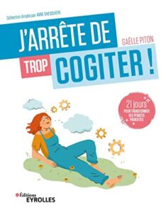 cogiter - J'arrête de trop cogiter