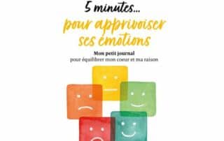 5 minutes pour apprivoiser ses émotions